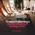 10 steps in planning a strong recruitment strategy 2024